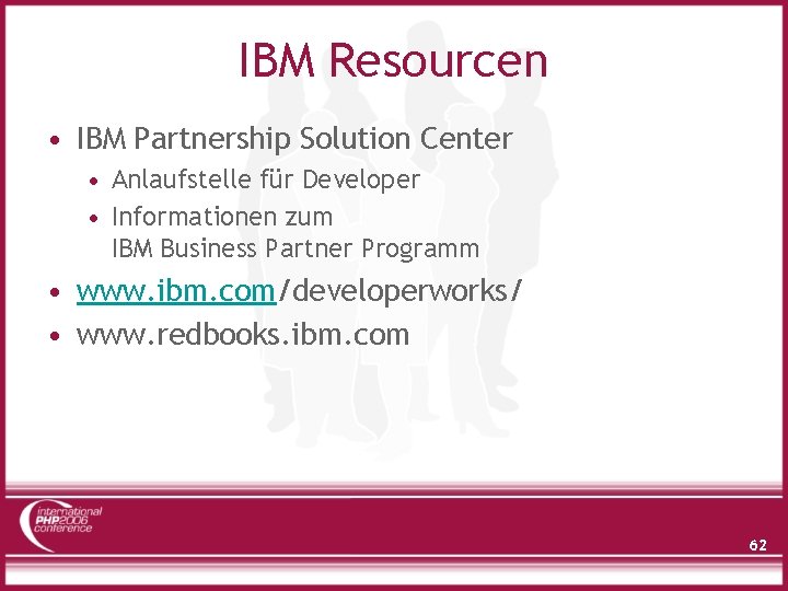 IBM Resourcen • IBM Partnership Solution Center • Anlaufstelle für Developer • Informationen zum