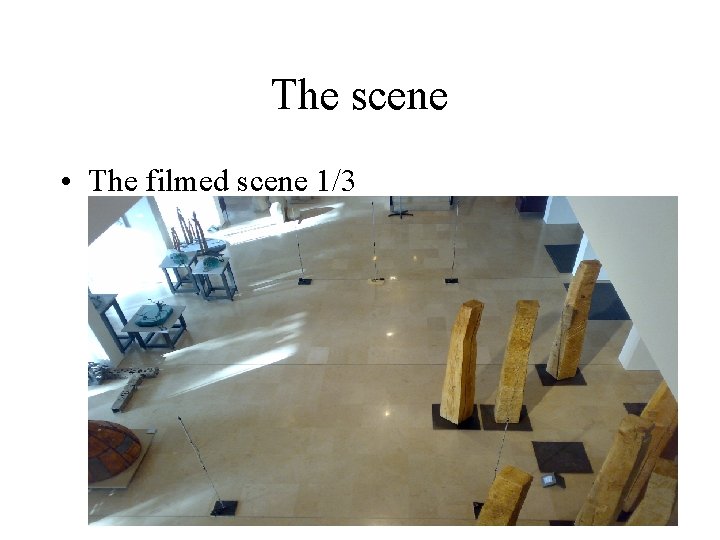 The scene • The filmed scene 1/3 