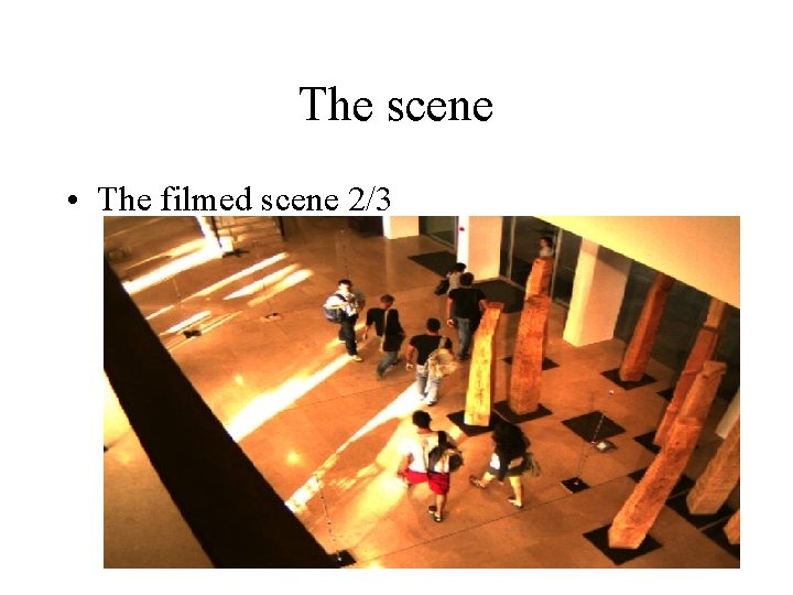 The scene • The filmed scene 2/3 