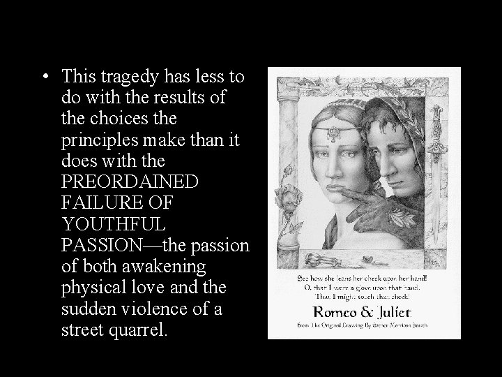  • This tragedy has less to do with the results of the choices