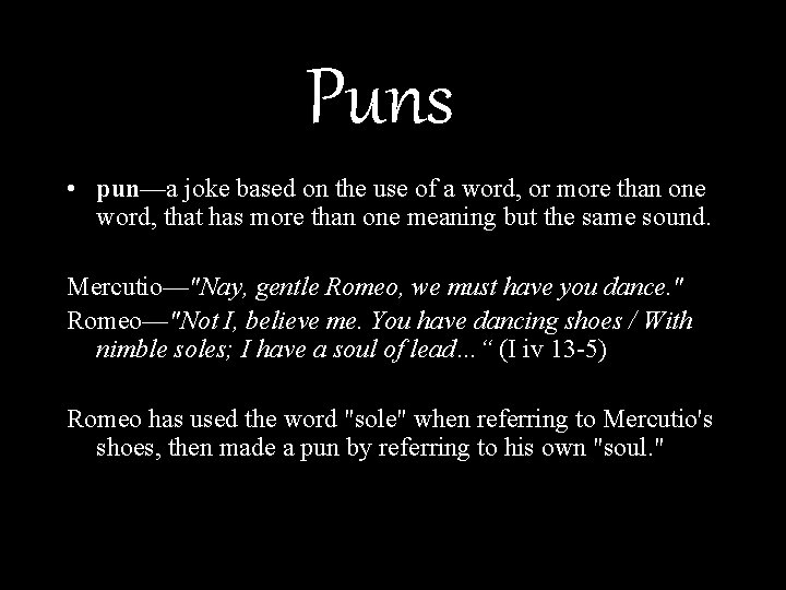 Puns • pun—a joke based on the use of a word, or more than