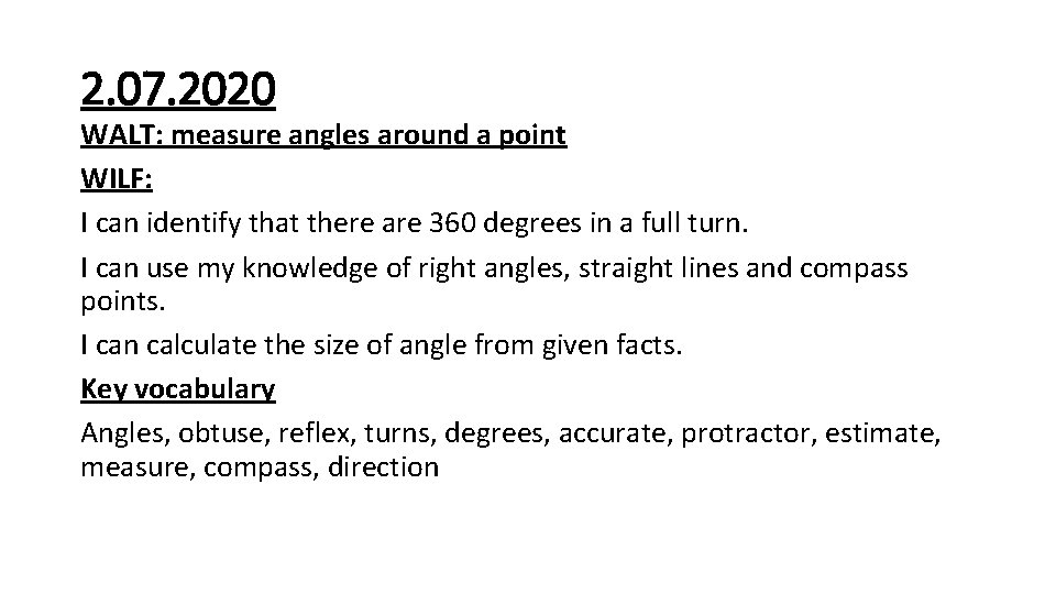 2. 07. 2020 WALT: measure angles around a point WILF: I can identify that