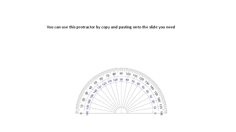 You can use this protractor by copy and pasting onto the slide you need