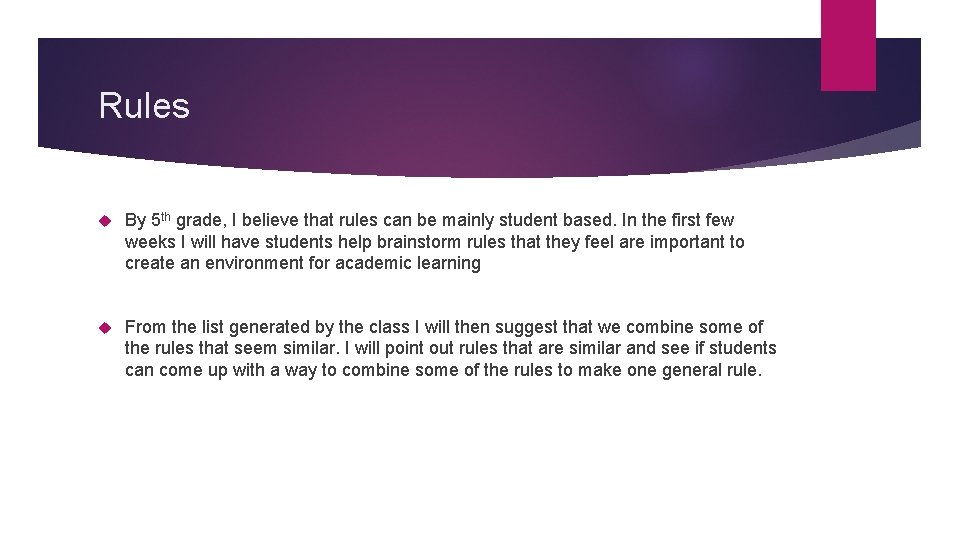 Rules By 5 th grade, I believe that rules can be mainly student based.