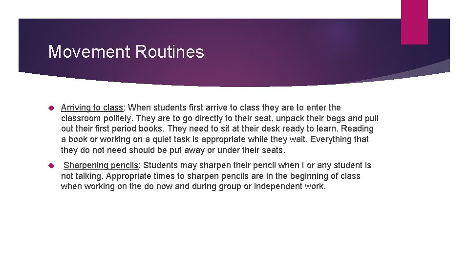 Movement Routines Arriving to class: When students first arrive to class they are to