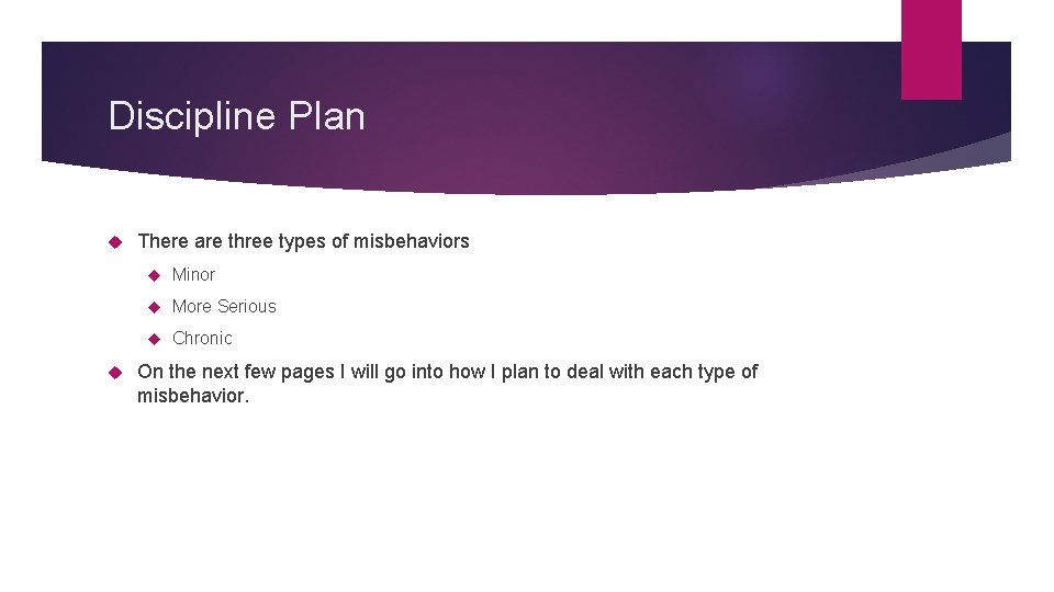 Discipline Plan There are three types of misbehaviors Minor More Serious Chronic On the
