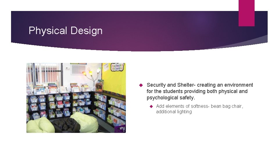 Physical Design Security and Shelter- creating an environment for the students providing both physical