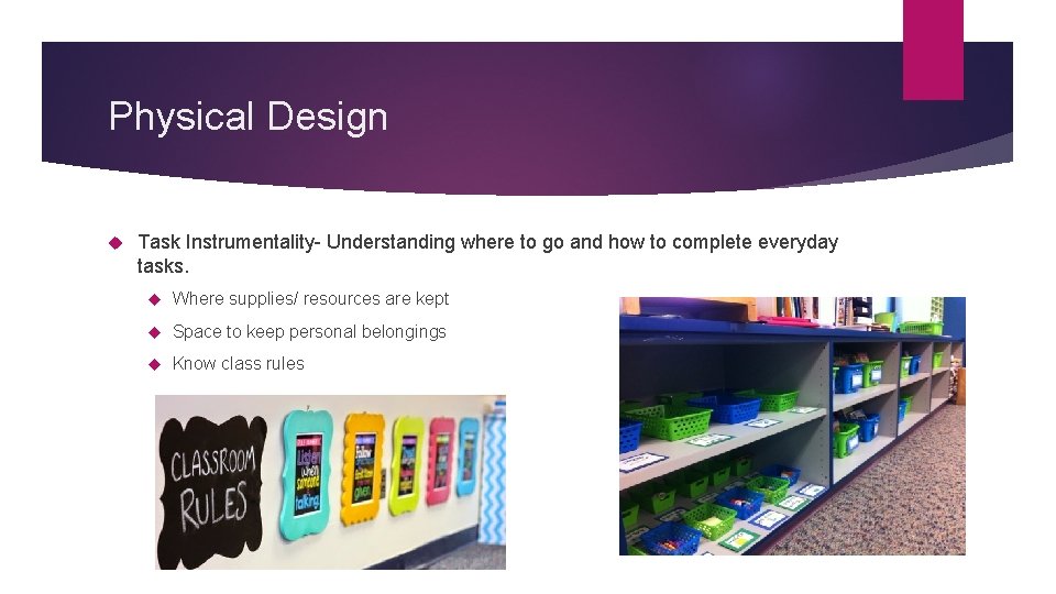 Physical Design Task Instrumentality- Understanding where to go and how to complete everyday tasks.