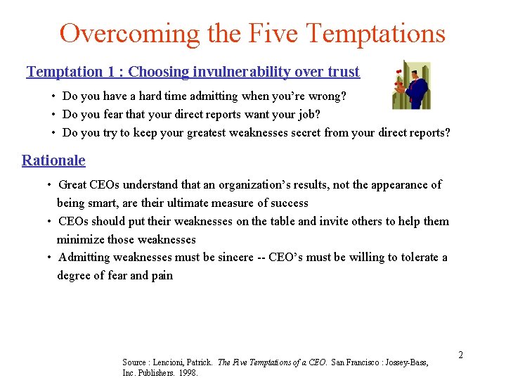 Overcoming the Five Temptations Temptation 1 : Choosing invulnerability over trust • Do you