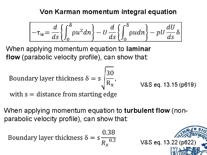 Von Karman momentum integral equation When applying momentum equation to laminar flow (parabolic velocity