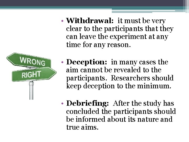  • Withdrawal: it must be very clear to the participants that they can