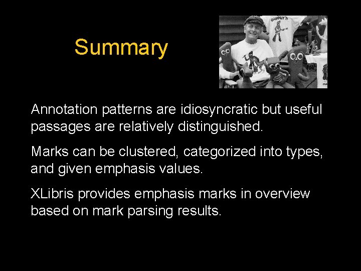 Summary Annotation patterns are idiosyncratic but useful passages are relatively distinguished. Marks can be