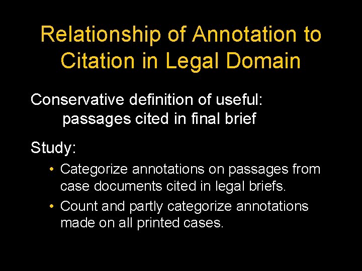 Relationship of Annotation to Citation in Legal Domain Conservative definition of useful: passages cited