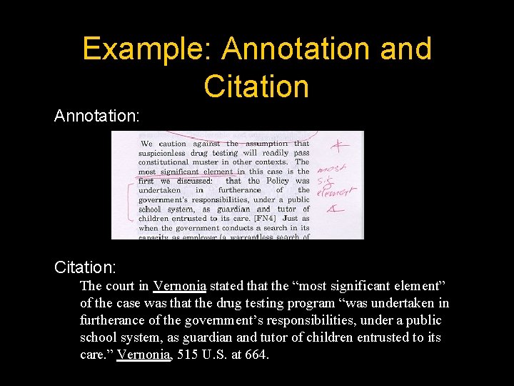Example: Annotation and Citation Annotation: Citation: The court in Vernonia stated that the “most