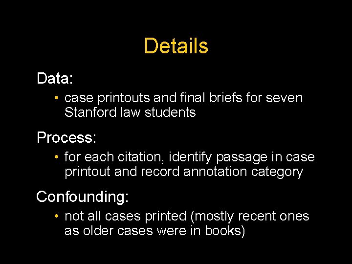 Details Data: • case printouts and final briefs for seven Stanford law students Process: