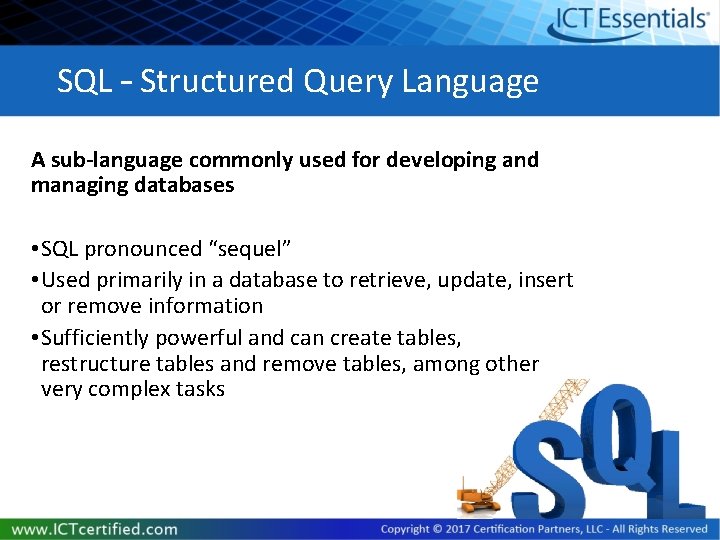 SQL – Structured Query Language A sub-language commonly used for developing and managing databases SQL – Structured Query Language A sub-language commonly used for developing and managing databases