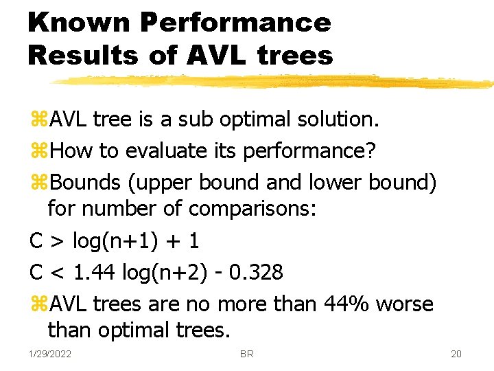 Known Performance Results of AVL trees z. AVL tree is a sub optimal solution.