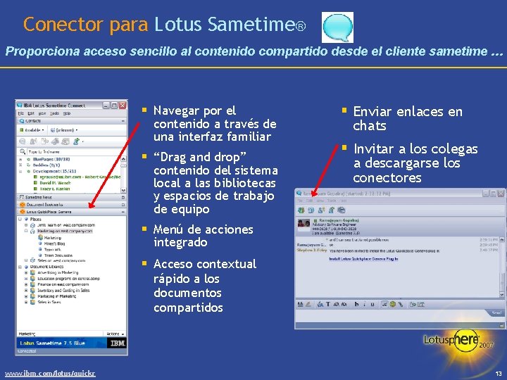 Conector para Lotus Sametimeâ Proporciona acceso sencillo al contenido compartido desde el cliente sametime