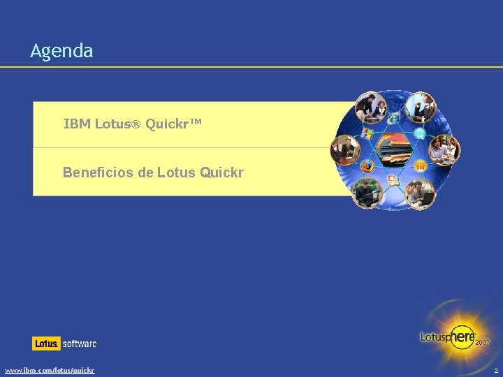 Agenda IBM Lotus® Quickr™ Beneficios de Lotus Quickr www. ibm. com/lotus/quickr 2 