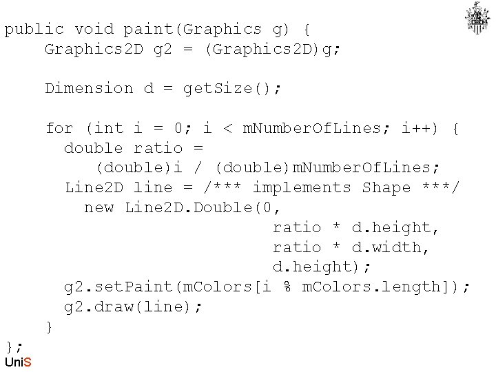 public void paint(Graphics g) { Graphics 2 D g 2 = (Graphics 2 D)g;