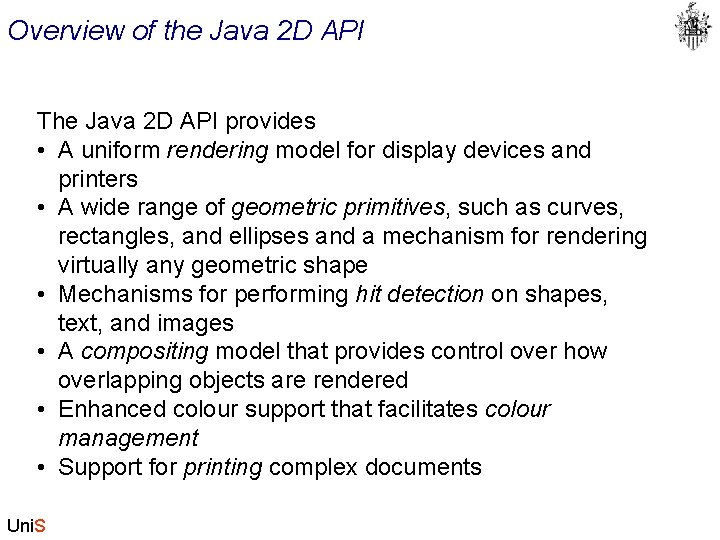 Overview of the Java 2 D API The Java 2 D API provides •