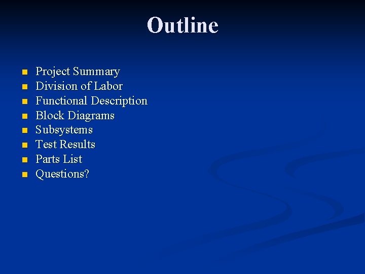 Outline n n n n Project Summary Division of Labor Functional Description Block Diagrams Outline n n n n Project Summary Division of Labor Functional Description Block Diagrams