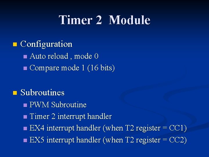 Timer 2 Module n Configuration Auto reload , mode 0 n Compare mode 1 Timer 2 Module n Configuration Auto reload , mode 0 n Compare mode 1