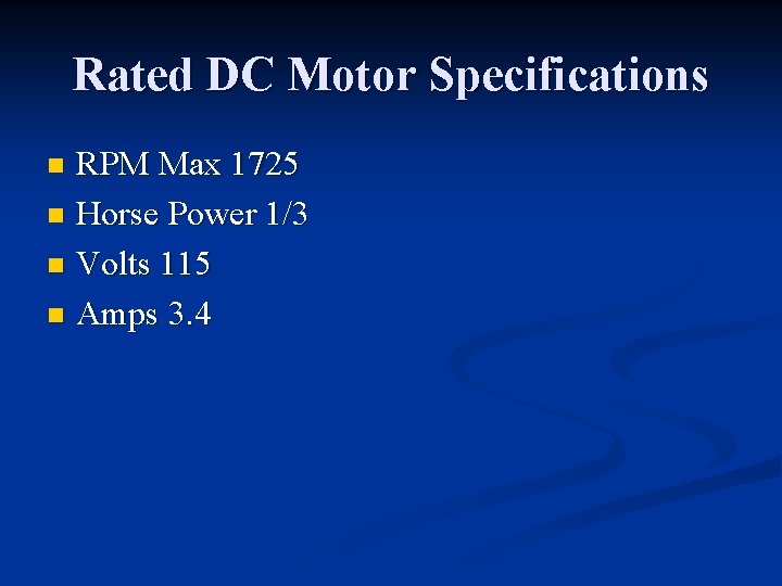 Rated DC Motor Specifications RPM Max 1725 n Horse Power 1/3 n Volts 115 Rated DC Motor Specifications RPM Max 1725 n Horse Power 1/3 n Volts 115