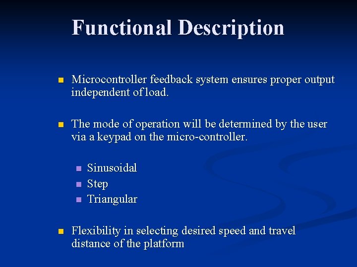Functional Description n Microcontroller feedback system ensures proper output independent of load. n The Functional Description n Microcontroller feedback system ensures proper output independent of load. n The