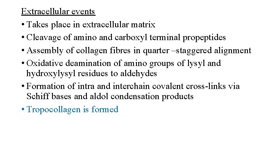 Extracellular events • Takes place in extracellular matrix • Cleavage of amino and carboxyl Extracellular events • Takes place in extracellular matrix • Cleavage of amino and carboxyl