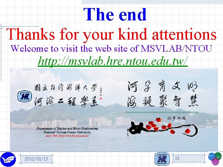 The end Thanks for your kind attentions Welcome to visit the web site of