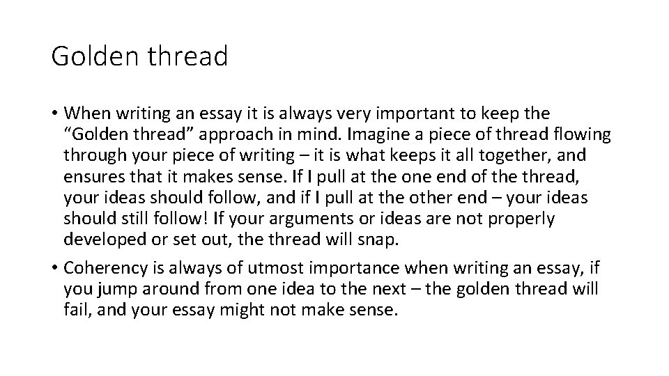 Golden thread • When writing an essay it is always very important to keep