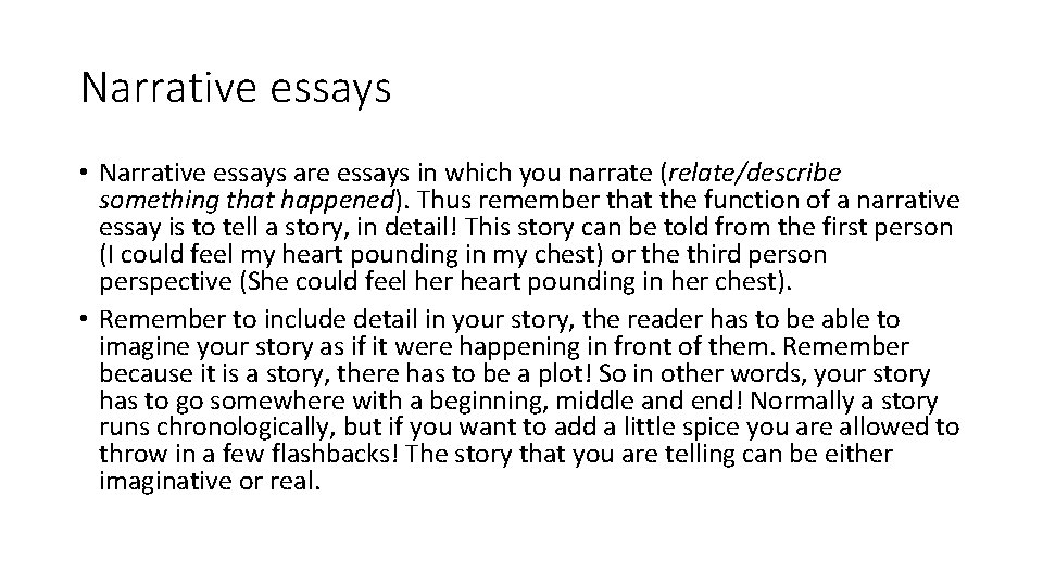Narrative essays • Narrative essays are essays in which you narrate (relate/describe something that