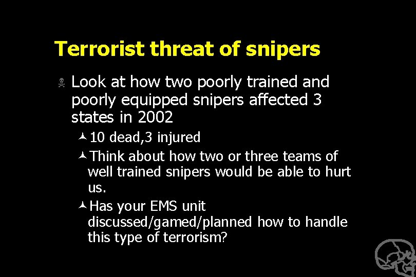 Terrorist threat of snipers N Look at how two poorly trained and poorly equipped