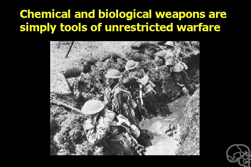 Chemical and biological weapons are simply tools of unrestricted warfare 