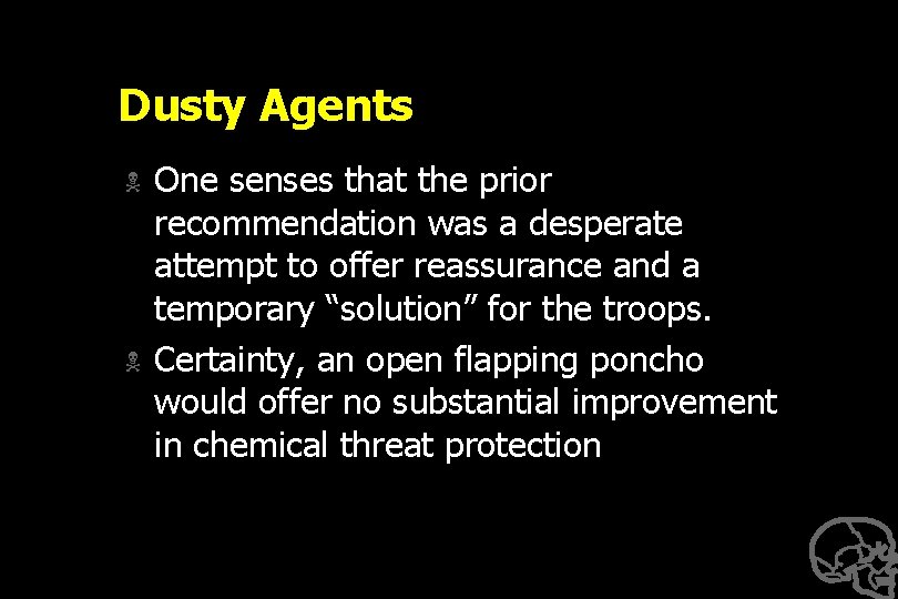 Dusty Agents N N One senses that the prior recommendation was a desperate attempt