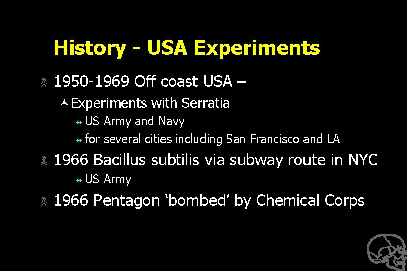 History - USA Experiments N 1950 -1969 Off coast USA – ©Experiments with Serratia