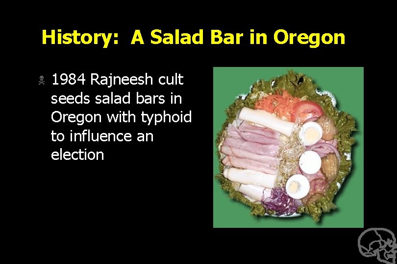 History: A Salad Bar in Oregon N 1984 Rajneesh cult seeds salad bars in