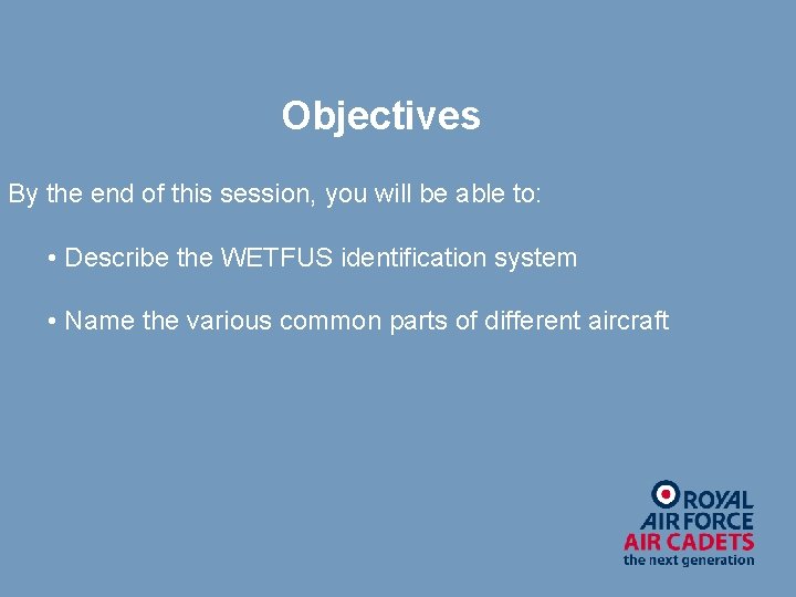 Objectives By the end of this session, you will be able to: • Describe