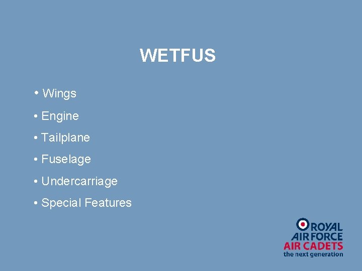 WETFUS • Wings • Engine • Tailplane • Fuselage • Undercarriage • Special Features