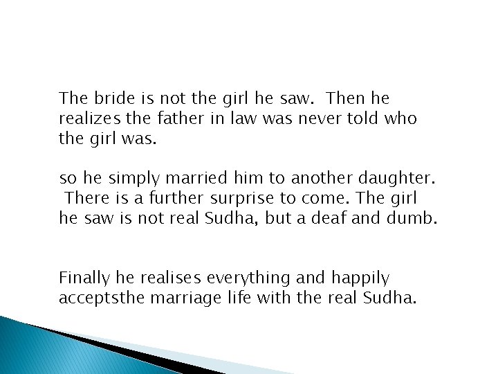 The bride is not the girl he saw. Then he realizes the father in