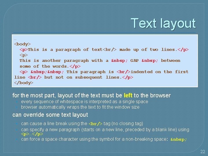 Text layout … <body> <p>This is a paragraph of text<br/> made up of two