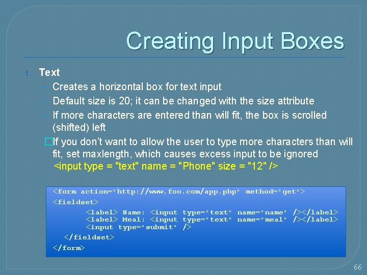 Creating Input Boxes 1. Text • Creates a horizontal box for text input •