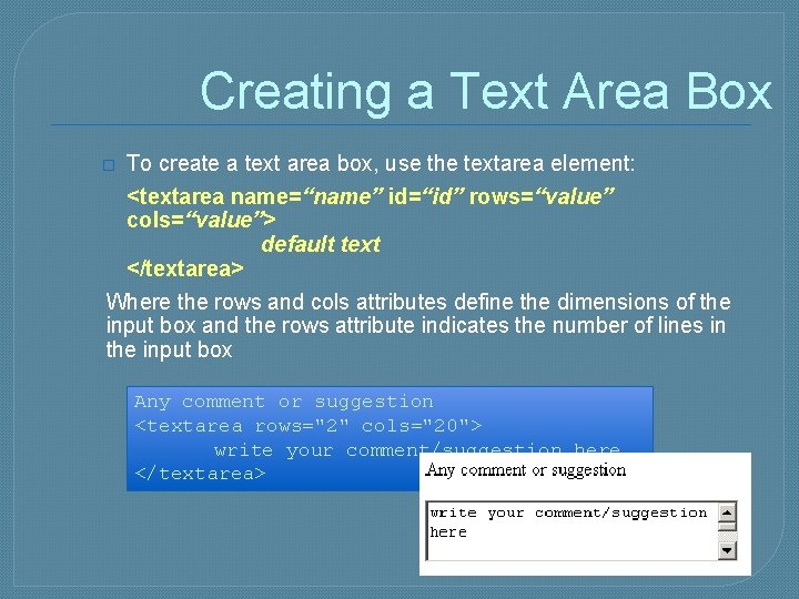 Creating a Text Area Box � To create a text area box, use the