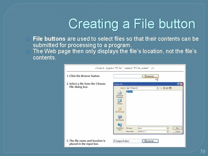 Creating a File button � � File buttons are used to select files so