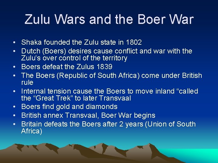 Zulu Wars and the Boer War • Shaka founded the Zulu state in 1802