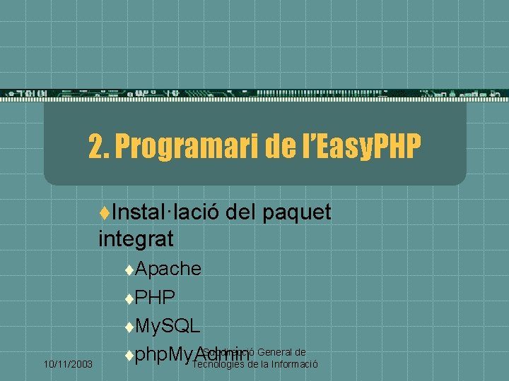 2. Programari de l’Easy. PHP t. Instal·lació del paquet integrat t. Apache t. PHP