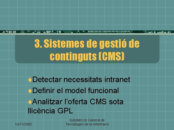 3. Sistemes de gestió de continguts (CMS) t. Detectar necessitats intranet t. Definir el