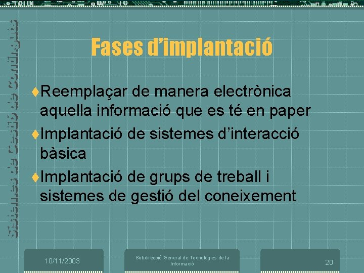 Fases d’implantació t. Reemplaçar de manera electrònica aquella informació que es té en paper