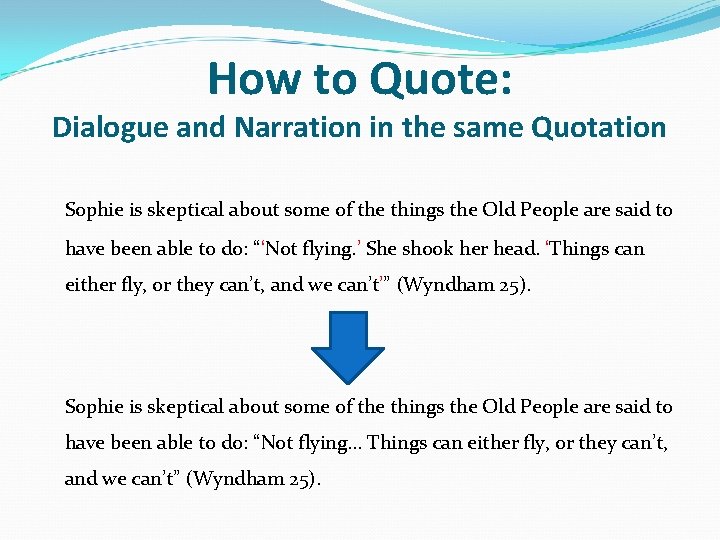 How to Quote: Dialogue and Narration in the same Quotation Sophie is skeptical about